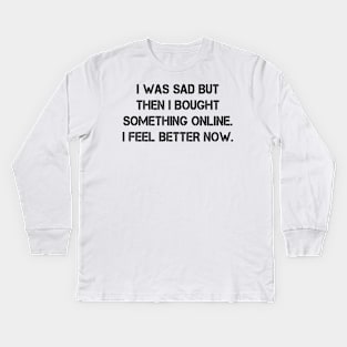 I was So Sad Tee Shirt Casual Funny Graphic Tee T-Shirt Gift for Women Kids Long Sleeve T-Shirt